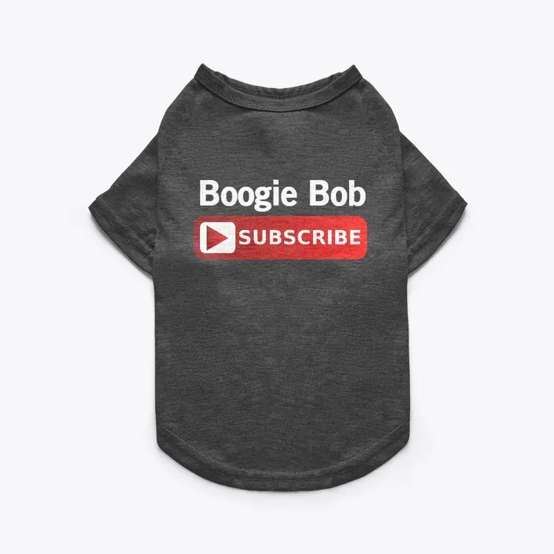 Boogie Bob Subscribe T-shirt!