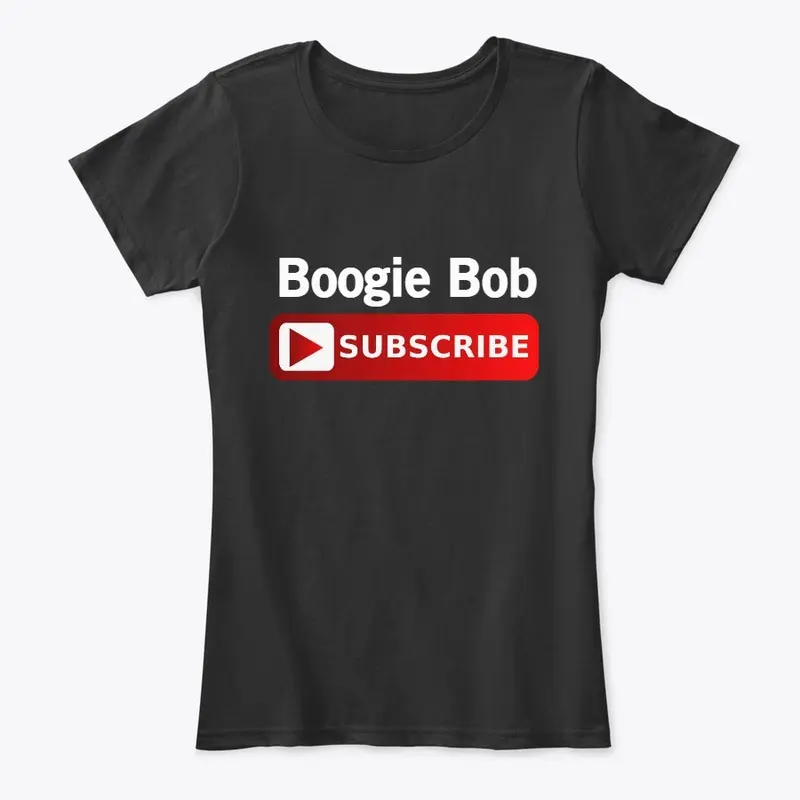 Boogie Bob Subscribe T-shirt!